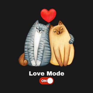 Love Mode On T-Shirt