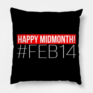 Happy midmonth february 14 (anti valentine's day) Pillow