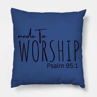 Made to worship Pillow