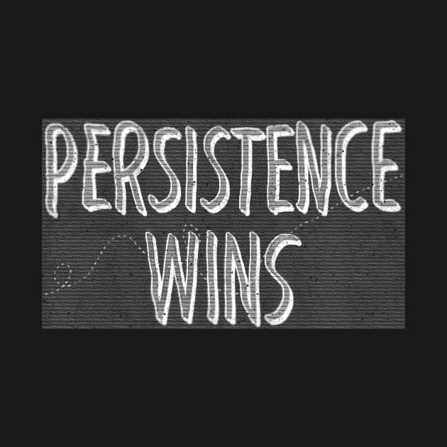 Persistence Wins! by KilburKilbur