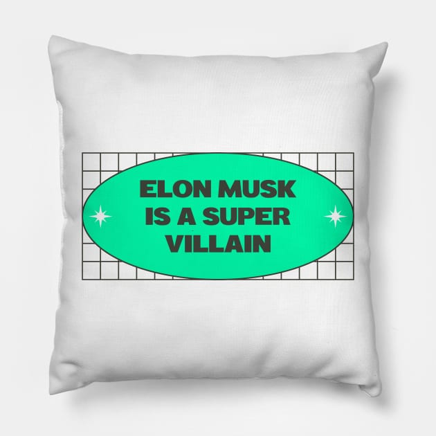 Elon Musk Is A Super Villain - Anti Billionaire Pillow by Football from the Left