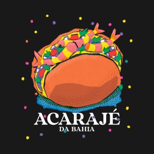 Acaraje Da Bahia Design T-Shirt