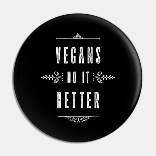 Vegans Do It Better Vegans Do It Better Pin