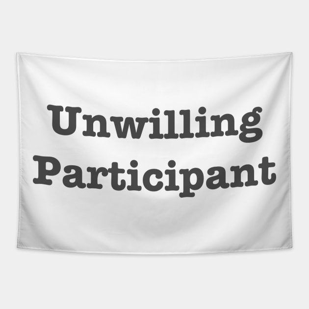 Unwilling Participant Tapestry by TeawithAlice