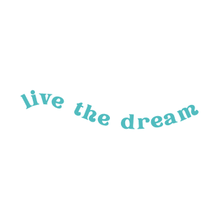 Live the Dream | Blue T-Shirt