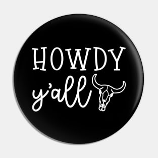 Howdy Y'all Southern Western Funny Pin