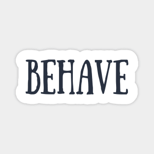 Behave Typography Inspirational Word Retro Black Magnet