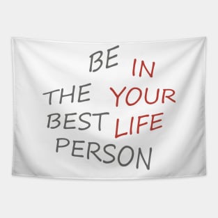 BE THE BEST PERSON IN YOUR LIFE Tapestry