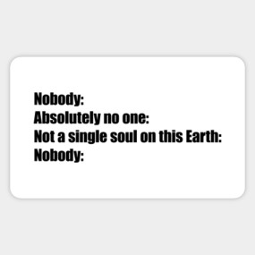 Nobody Meme About Climate Change Nobody Meme T Shirt Teepublic