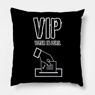 VIP Voter in Peril with White Image and Text Pillow