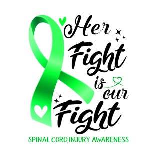 Spinal Cord Injury Awareness HER FIGHT IS OUR FIGHT T-Shirt