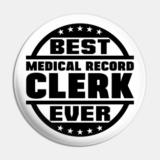 Best Medical Record Clerk Ever Pin