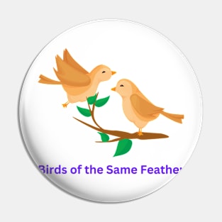 Birds of the Same Feather Pin