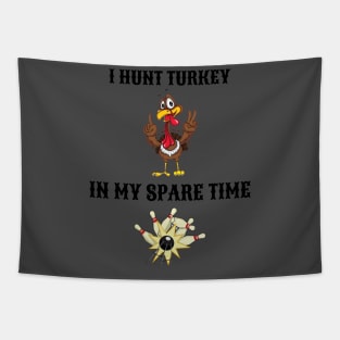 I Hunt Turkey in my Spare Time Bowling Tapestry