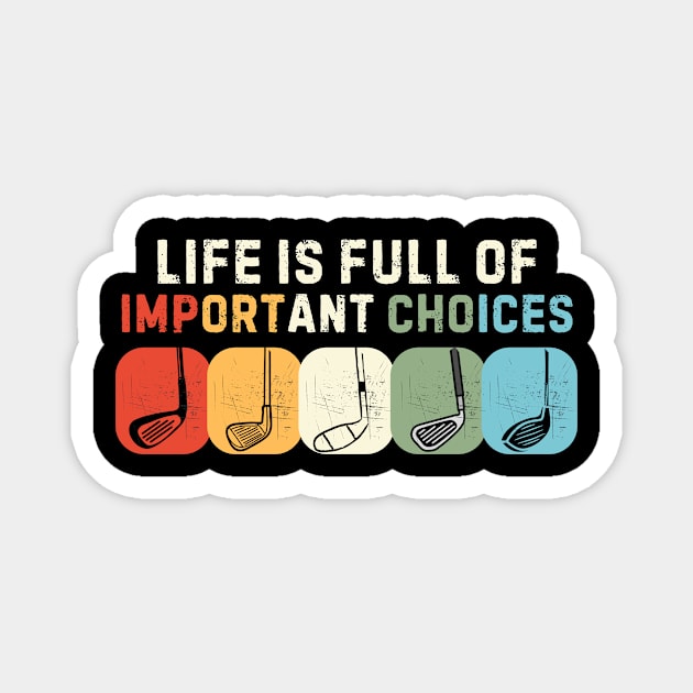 Life Is Full Of Important Choices Magnet by The WYLD Tribe