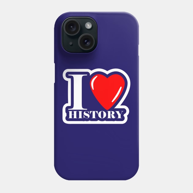 I Love History Badge Phone Case by CreativeWear