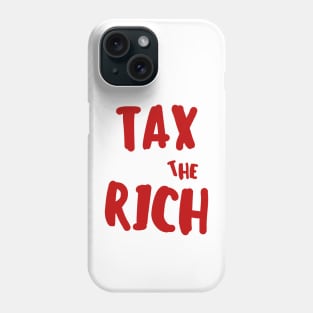 Tax the rich Phone Case