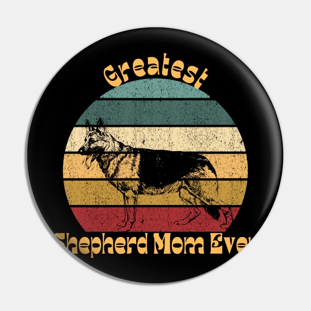 Greatest Shepherd Mom Pin by TrapperWeasel