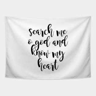 Search me o god and know my heart Tapestry