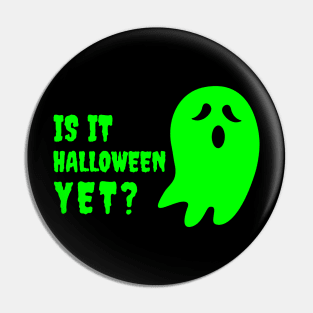 Is it Halloween Yet? Pin