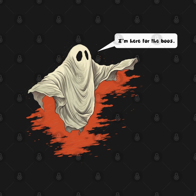 Ghost - I'm Here for the Boos by MythicLegendsDigital