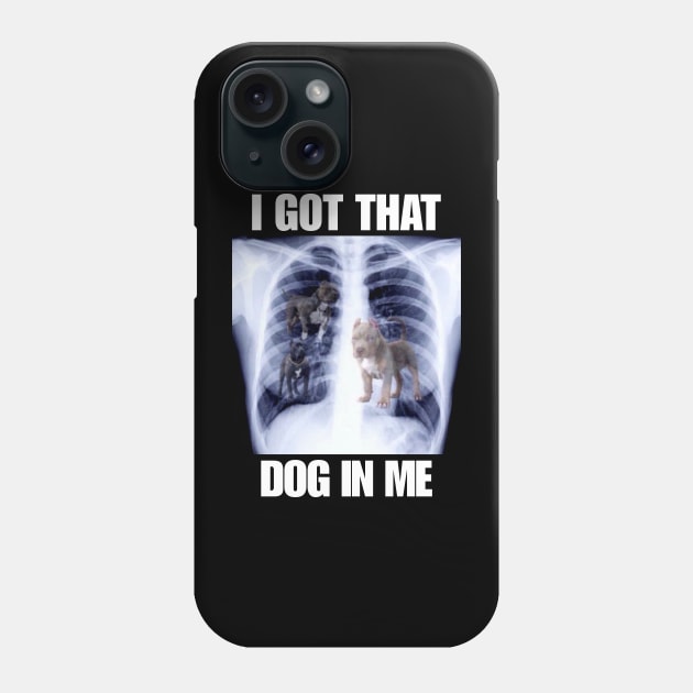 I Got that Dog in Me Xray Meme T-Shirt Classic Unisex Phone Case by ILOVEY2K