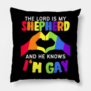 The Lord is my Shepherd and he knows I'm Gay LGBT Pride Pillow