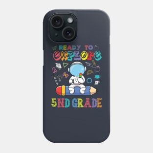 Ready to Explore 5nd Grade Astronaut Back to School Phone Case