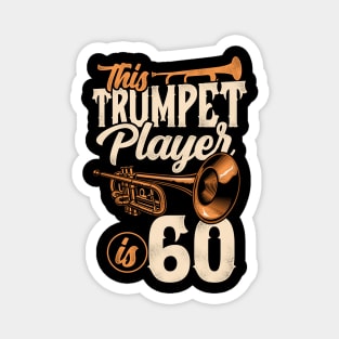 This Trumpet Player Is 60 Trumpeter 60th Birthday Magnet