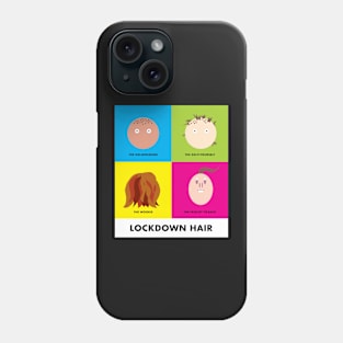 LOCKDOWN HAIR - A GUIDE TO SOCIALLY DISTANCED HAIRSTYLES Phone Case