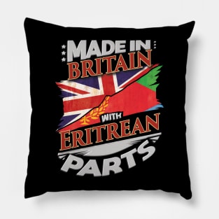 Made In Britain With Eritrean Parts - Gift for Eritrean From Eritrea Pillow