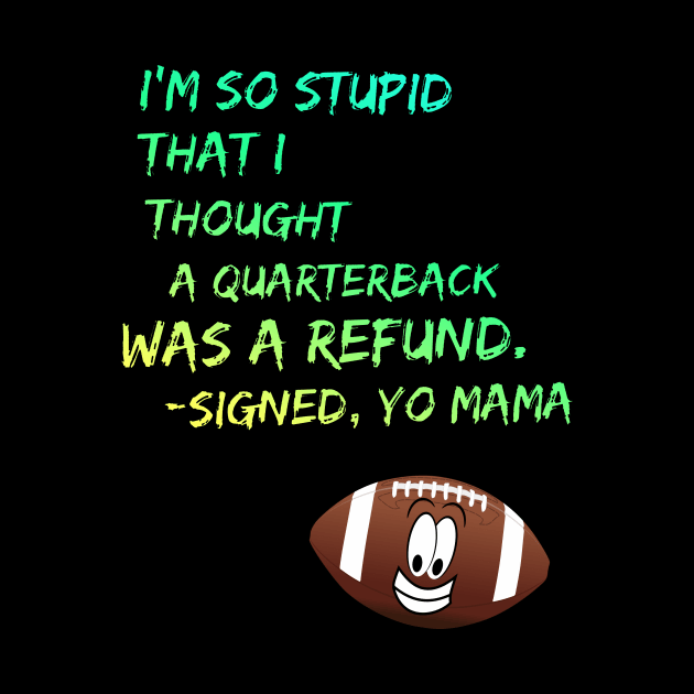 Yo Mama So Stupid - Quarterback Football Joke by Squatch Smashers Comedy Podcast Online Superstore! 