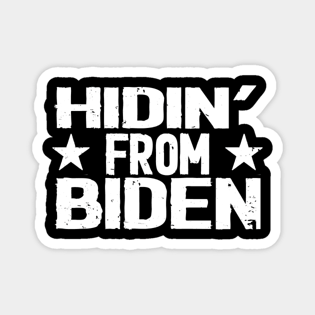 hidin from biden 2020 Magnet by Netcam