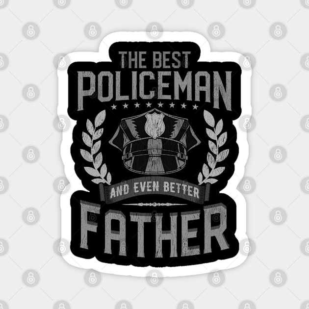 The Best Policeman And Even Better Father Law Enforcement Magnet by E