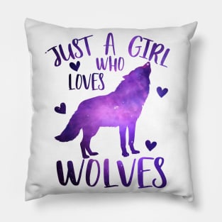 Just a girl who loves wolves Pillow