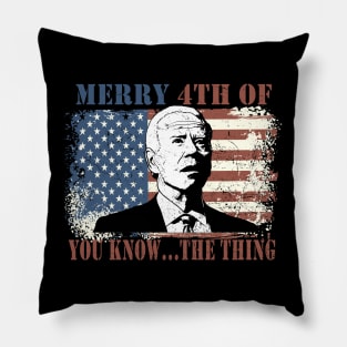 Funny Biden Confused Merry Happy 4th of You Know...The Thing Pillow