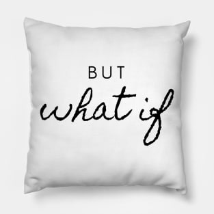 but what if Pillow