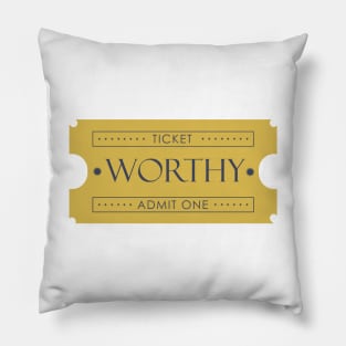 Ticket for worthy Pillow