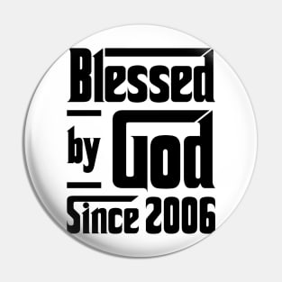 Blessed By God Since 2006 17th Birthday Pin