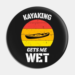 Kayaking Gets Me Wet Retro Pin