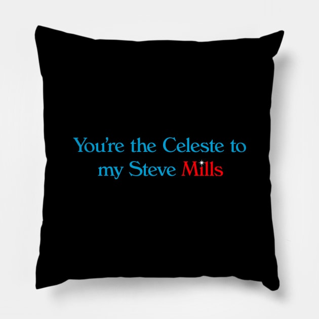 You're the Celeste to my Steve Mills - My Stepmother is an Alien Pillow by The90sMall