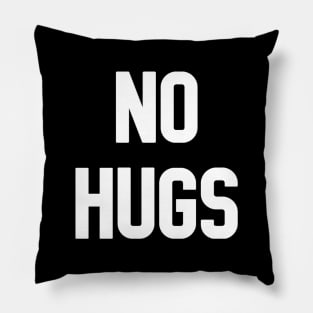 No hugs Pillow