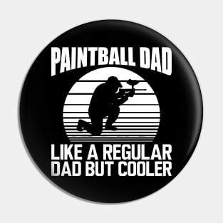 Paintball dad like a regular dad but cooler w Pin