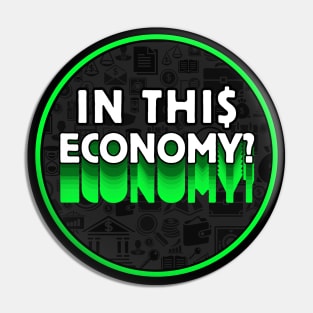 In This Economy? Pin