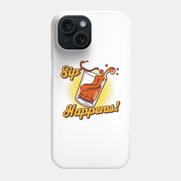 Sip Happens! Phone Case by Wonderful prints