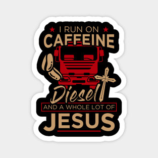 Christian Trucker Gift Tee I Run On Caffeine Diesel Jesus Magnet