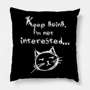 Not interested 2 Pillow