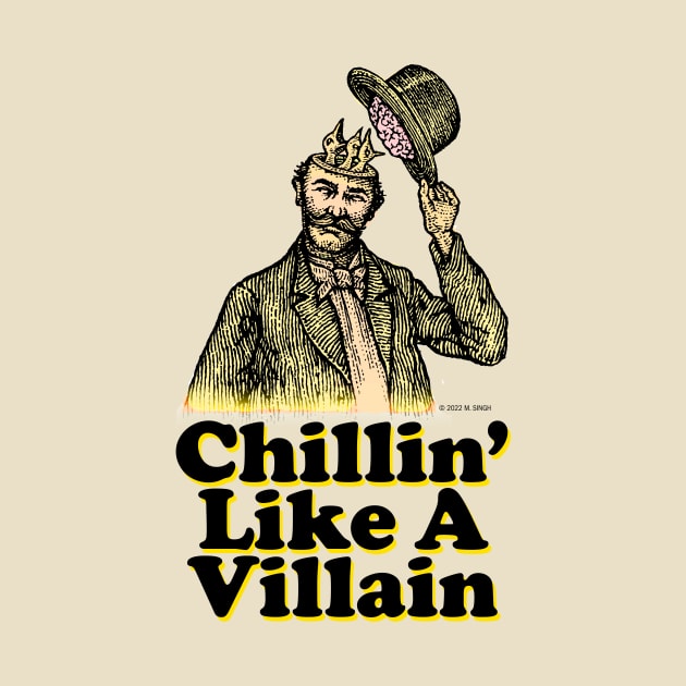 Chillin' Like A Villain by mahendra