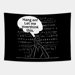 Hang On Let Me Overthink This. Overthinking Thinking Man Mind Jargon Chalk Board Repeated Text Typography Funny Introvert Text Tapestry