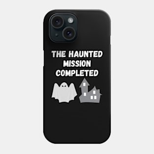 The Haunted mission completed Phone Case